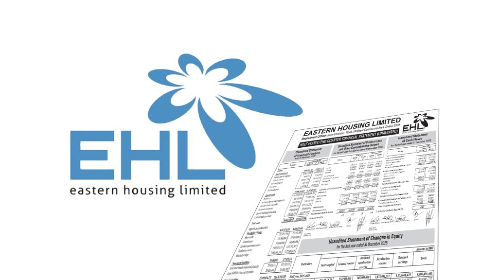 ইস্টার্ন হাউজিংয়ের অর্ধবার্ষিক প্রতিবেদন প্রকাশ: আয় ও ইপিএস বেড়েছে, এনএভি ৯২.২১ টাকা